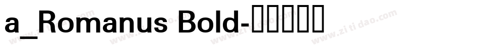 a_Romanus Bold字体转换